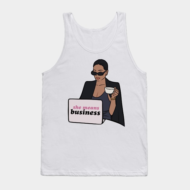 She Means Business Tank Top by Art of Aga
